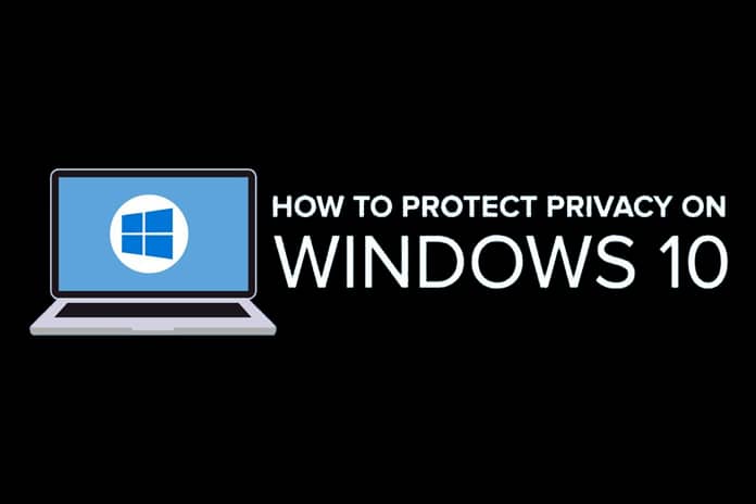 Protect Your Privacy In Windows 10
