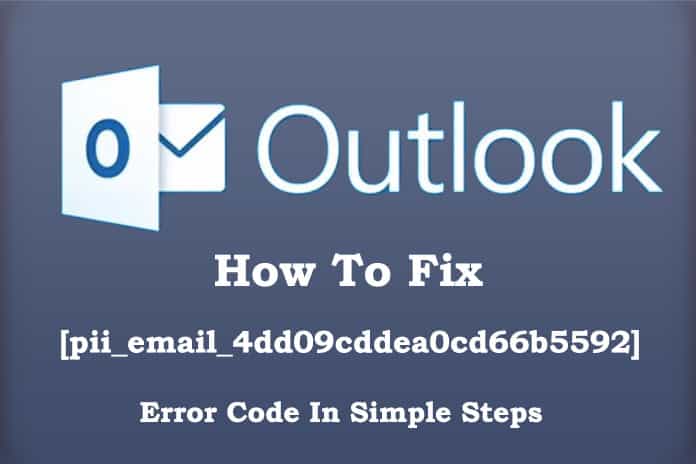 How To Fix [pii_email_4dd09cddea0cd66b5592] Error Code In Simple Steps