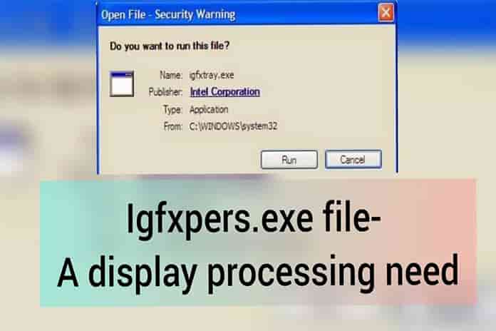 Igfxpers got downloaded in my computer system
